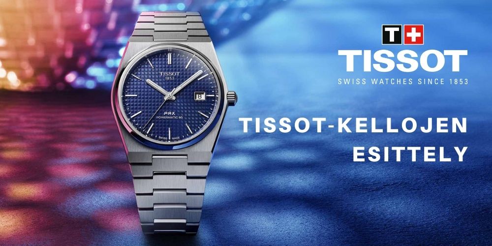 Tissot kellojen esittely
